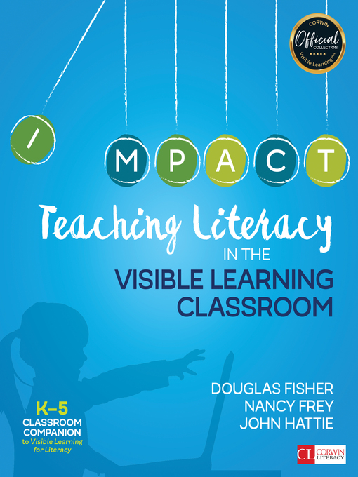 Title details for Teaching Literacy in the Visible Learning Classroom, Grades K-5 by Douglas Fisher - Available